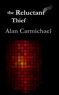 The Reluctant Thief. Alan Carmichael